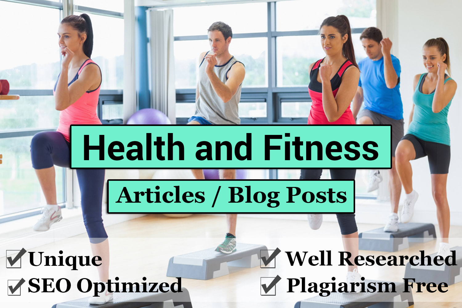 I will write health and fitness articles and blog posts